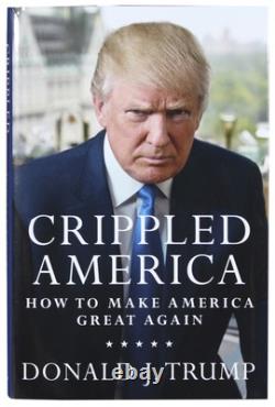 Donald J. Trump Authentic Signed Crippled America Hardcover Book LE JSA #ZZ07292