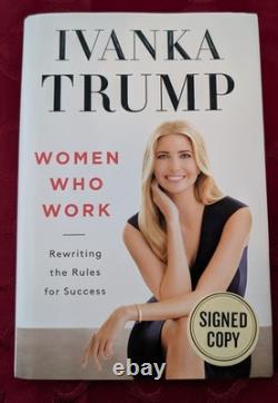 Ivanka Trump Signed Book. 2017 Women Who Work
