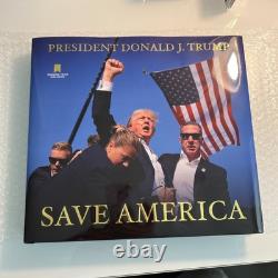 President Donald Trump Save America Book With Hand Signed Autograph