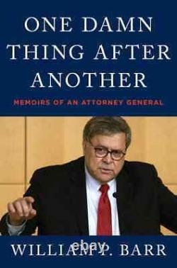 TRUMP U. S. Attorney General Bill Barr signed book One Damn Thing After Another