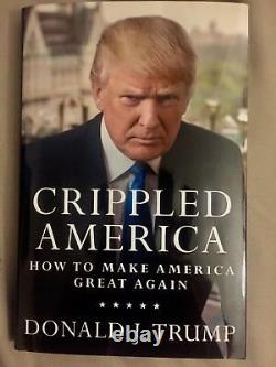 Donald Trump Signé Crippled America Rare! Dédicacé Par Le Président