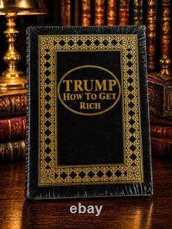 Easton Press Comment devenir riche – édition signée par Trump – encore scellée et neuve
