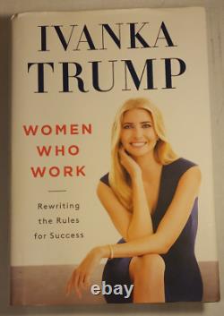 Livre signé à la main par Ivanka Trump Femmes qui travaillent