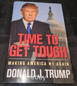 Président Donald J Trump a signé la première édition du livre relié 'Time To Get Tough' avec un certificat d'authenticité.